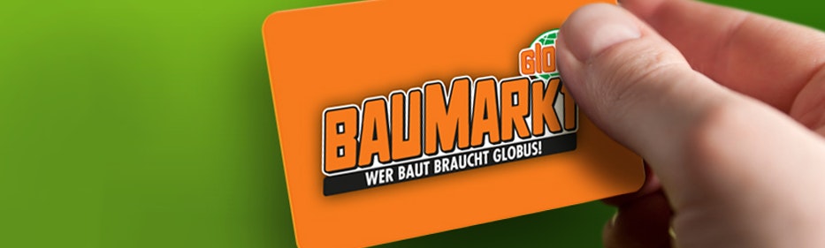 Attraktive Vorteile bei Globus Im Globus-Baumarkt profitieren Sie von vielen Rabatten